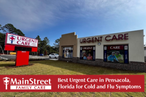 Best Urgent Care in Pensacola, Florida for Cold and Flu Symptoms