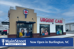 MainStreet Family Care Now Open in Burlington, North Carolina