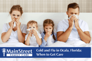 Cold and Flu in Ocala, Florida: When to Get Care