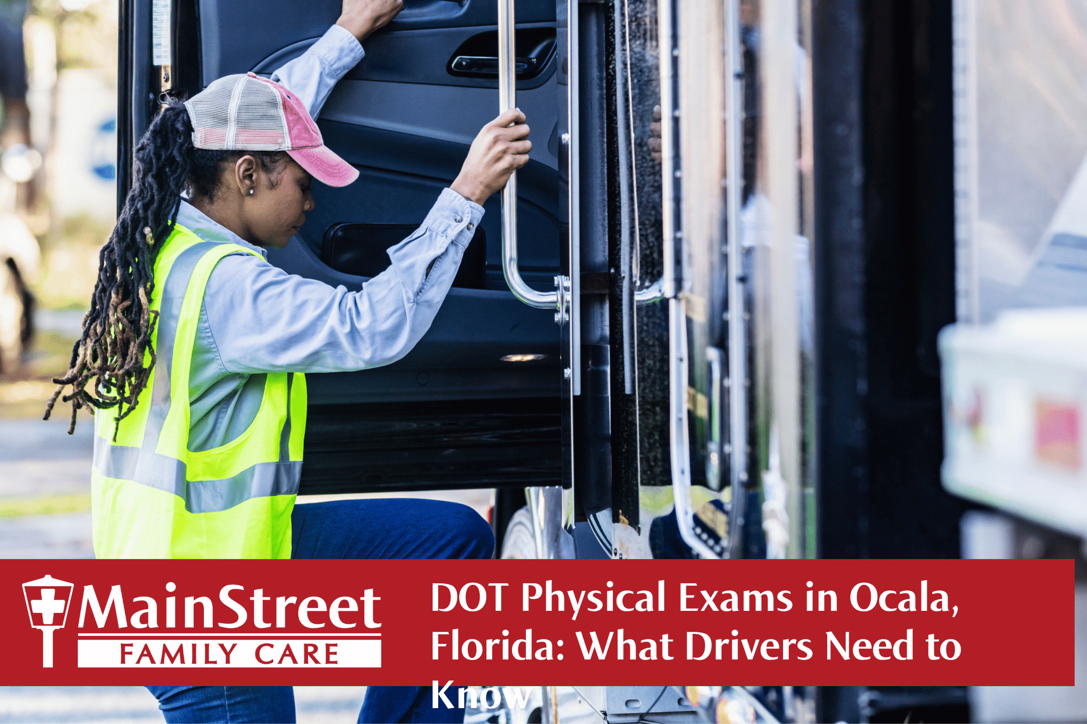Woman getting inside an 18 wheeler. Featured image for DOT physicals in Ocala, Florida blog.